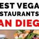Best Vegan Restaurants in San Diego, CA: Guide | Discover Delicious Vegan Food, Beauty Swaps, and Zero-Waste Tips for a Greener Life