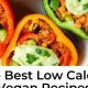Easy Low Calorie Vegan Recipes: Delicious &amp; Healthy | Discover Delicious Vegan Food, Beauty Swaps, and Zero-Waste Tips for a Greener Life