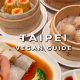 Best Vegan Food Taipei: Your Plant-Based Guide | Discover Delicious Vegan Food, Beauty Swaps, and Zero-Waste Tips for a Greener Life