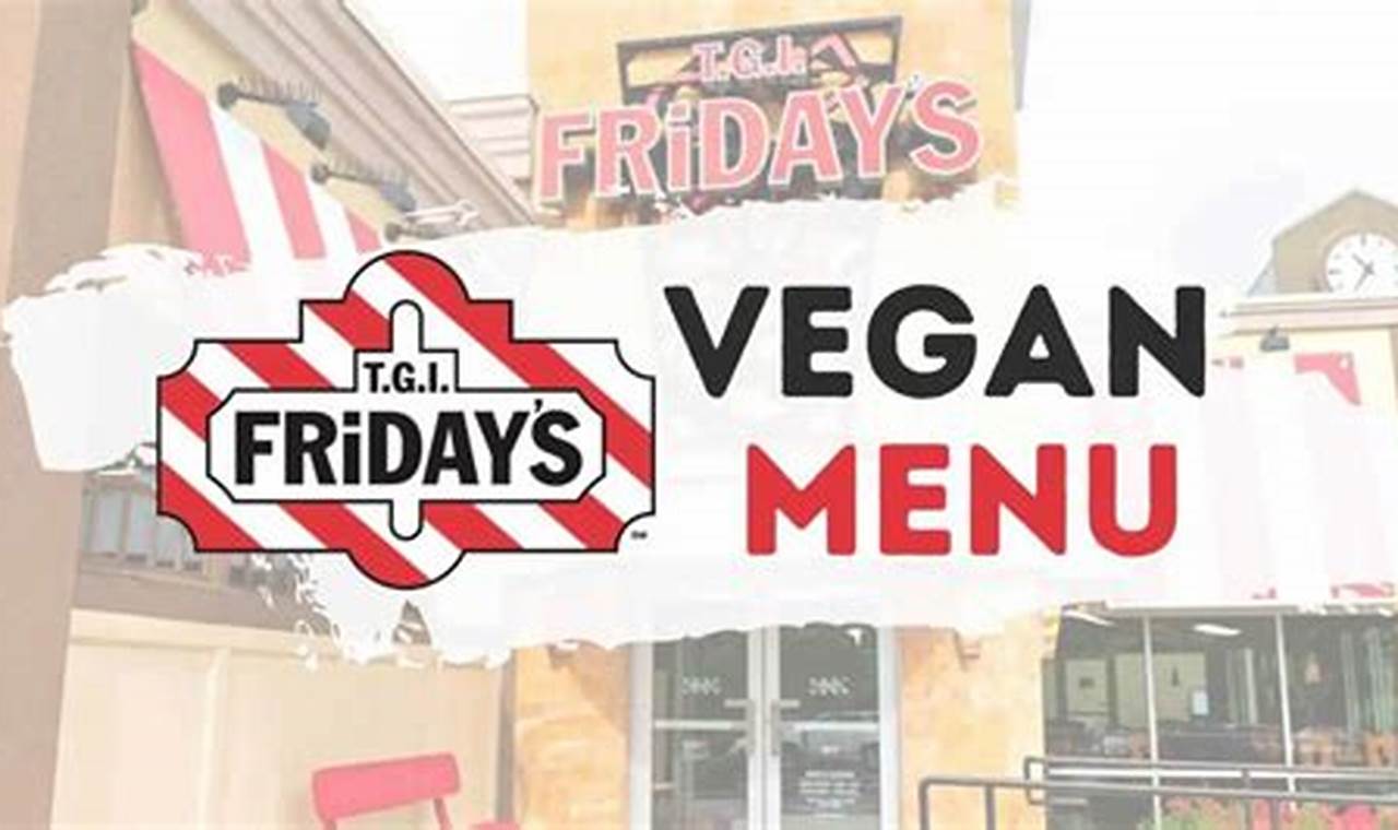 Your Guide: TGI Fridays Vegan Options + Secret Tips Discover Delicious Vegan Food, Beauty Swaps, and Zero-Waste Tips for a Greener Life Your Guide: TGI Fridays Vegan Options + Secret Tips | Discover Delicious Vegan Food, Beauty Swaps, and Zero-Waste Tips for a Greener Life